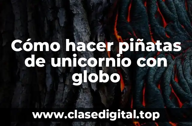 Cómo hacer piñatas de unicornio con globo