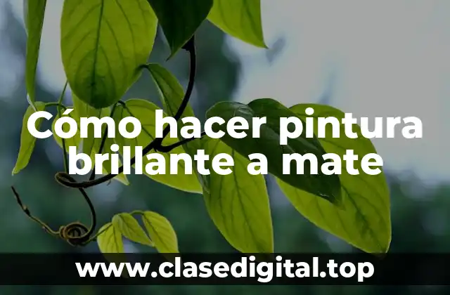 Cómo hacer pintura brillante a mate