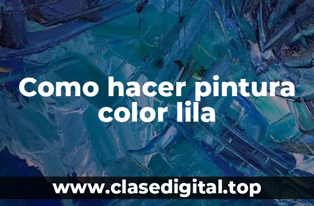 ¿Qué es la pintura color lila?