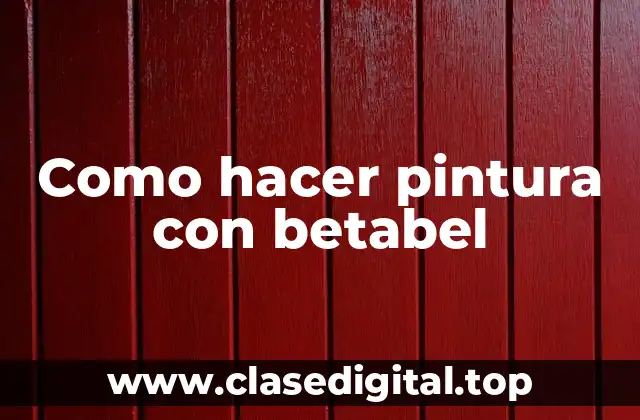 Como hacer pintura con betabel