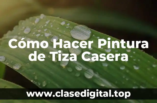Cómo Hacer Pintura de Tiza Casera