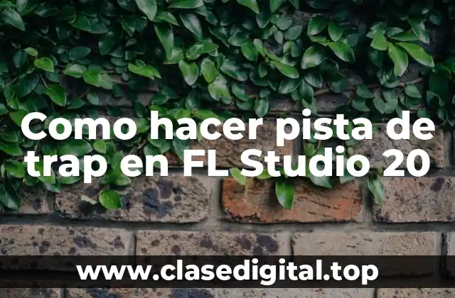 Como hacer pista de trap en FL Studio 20