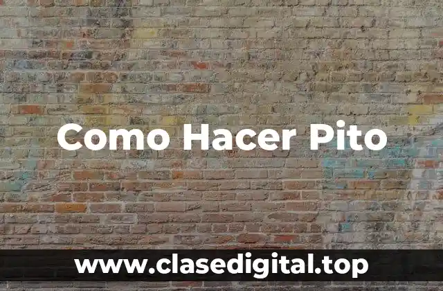 ¿Qué es Hacer Pito?