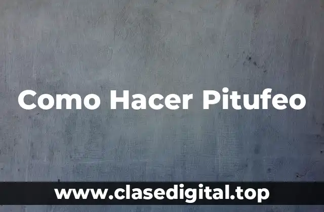 Como Hacer Pitufeo