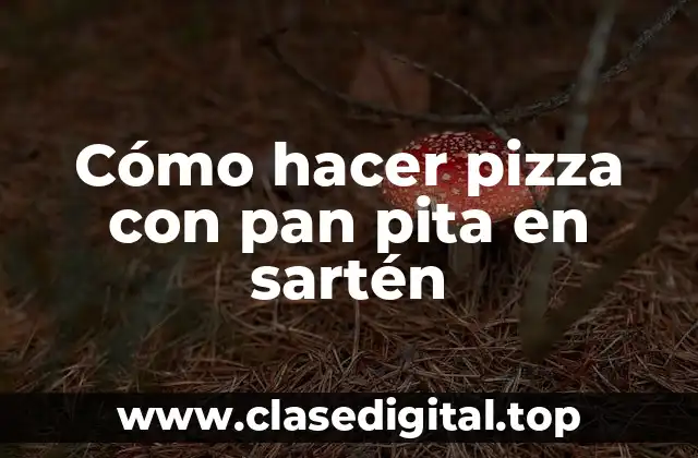 Cómo hacer pizza con pan pita en sartén