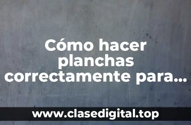 Cómo hacer planchas correctamente para hombres