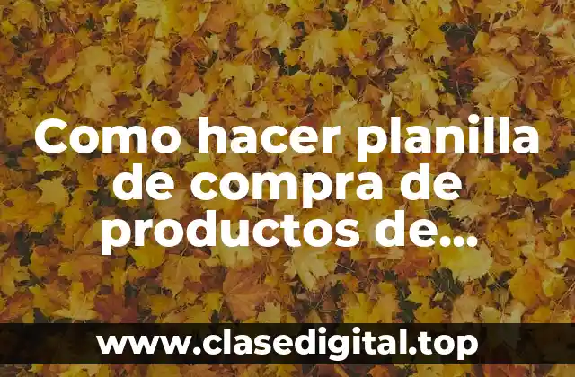 Como hacer planilla de compra de productos de materiales