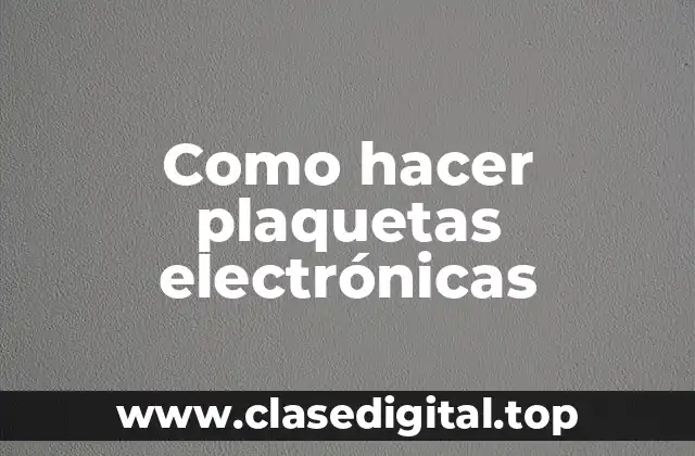 Qué son las plaquetas electrónicas y para qué sirven