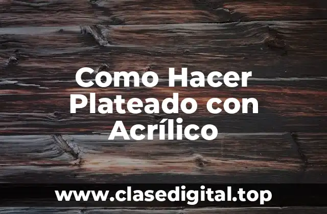 ¿Qué es el Acrílico Plateado y para Qué Sirve?