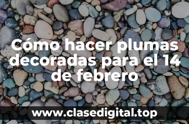 Cómo hacer plumas decoradas para el 14 de febrero