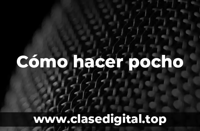 Cómo hacer pocho