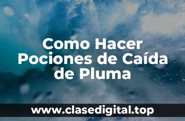 Como Hacer Pociones de Caída de Pluma