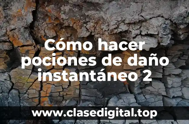 Cómo hacer pociones de daño instantáneo 2