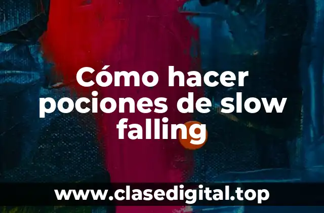 Cómo hacer pociones de slow falling