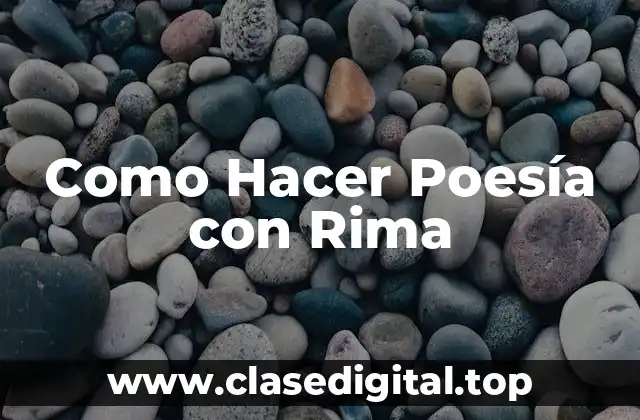Como Hacer Poesía con Rima