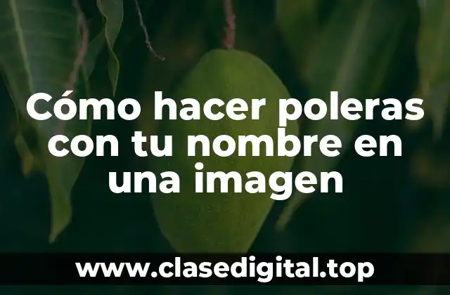 Cómo hacer poleras con tu nombre en una imagen