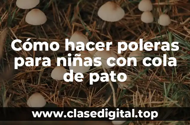 Cómo hacer poleras para niñas con cola de pato