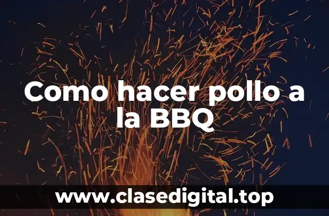 Como hacer pollo a la BBQ