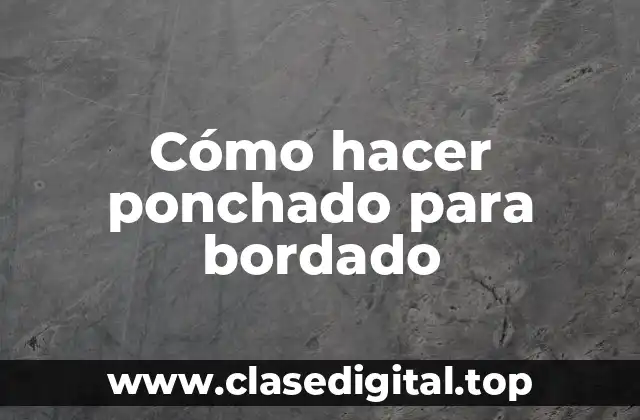 Cómo hacer ponchado para bordado