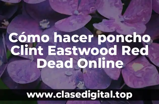 Cómo hacer poncho Clint Eastwood Red Dead Online