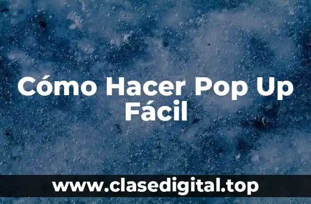 Cómo Hacer Pop Up Fácil