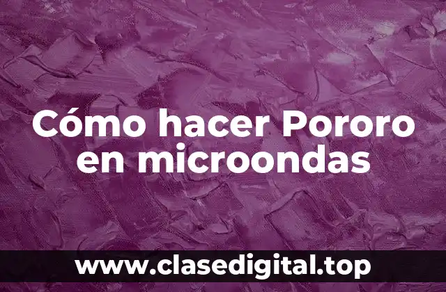 Cómo hacer Pororo en microondas