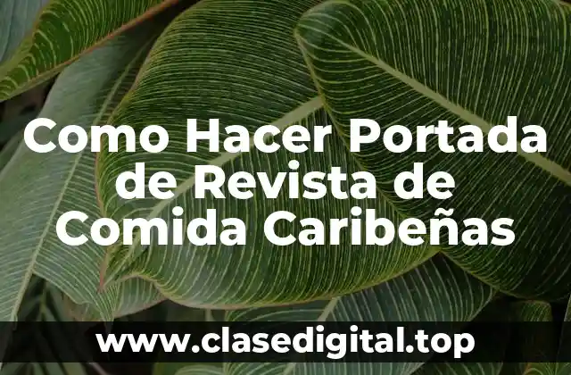 Como Hacer Portada de Revista de Comida Caribeñas