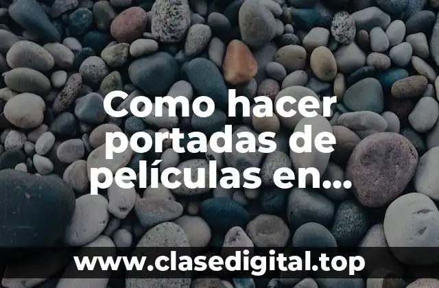 Como hacer portadas de películas en Photoshop