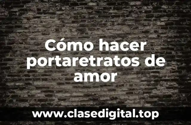 Cómo hacer portaretratos de amor