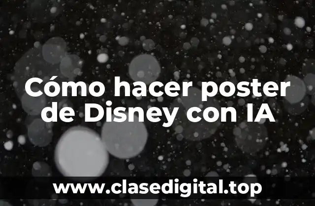 Cómo hacer poster de Disney con IA