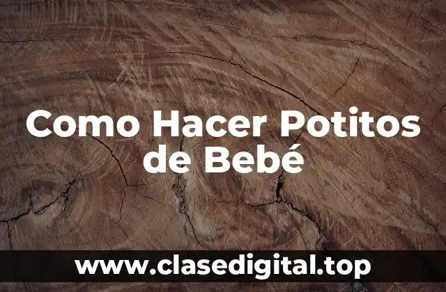 Como Hacer Potitos de Bebé
