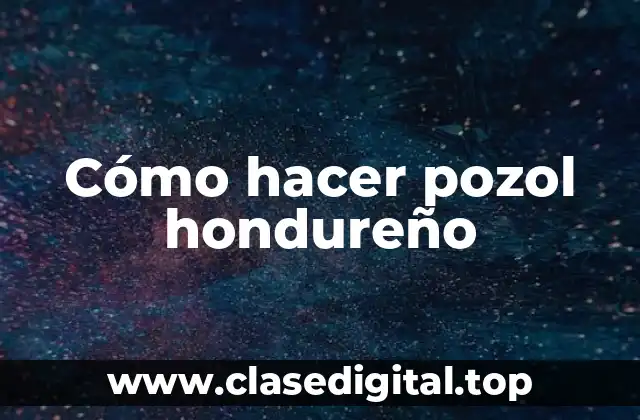 Cómo hacer pozol hondureño