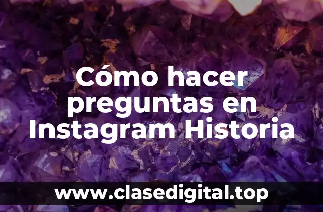 Cómo hacer preguntas en Instagram Historia