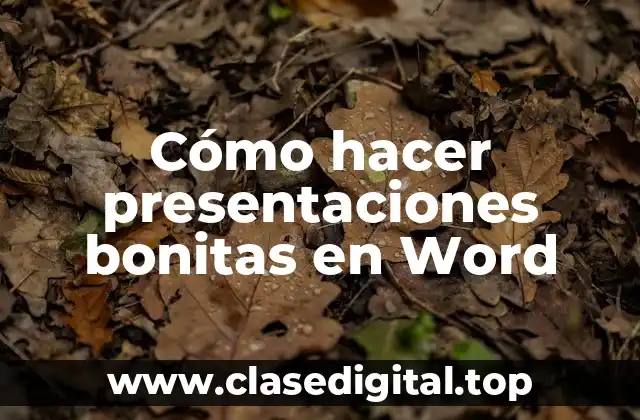 Cómo hacer presentaciones bonitas en Word