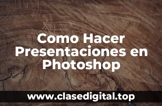 Como Hacer Presentaciones en Photoshop