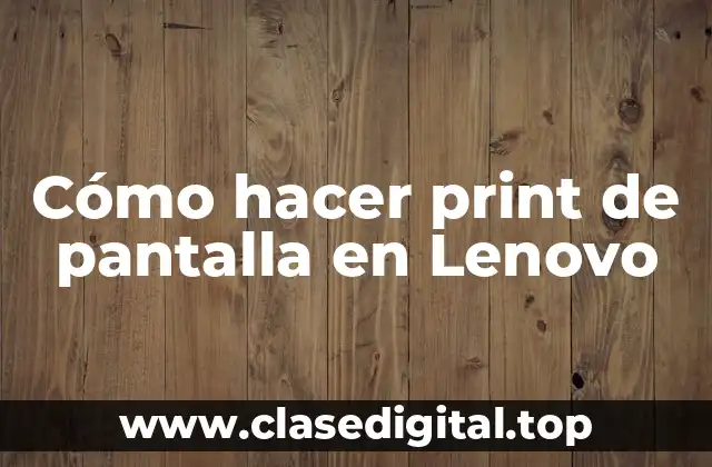 Cómo hacer print de pantalla en Lenovo
