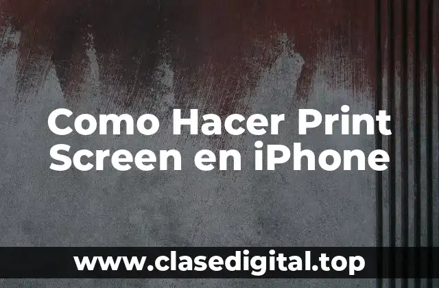 Como Hacer Print Screen en iPhone