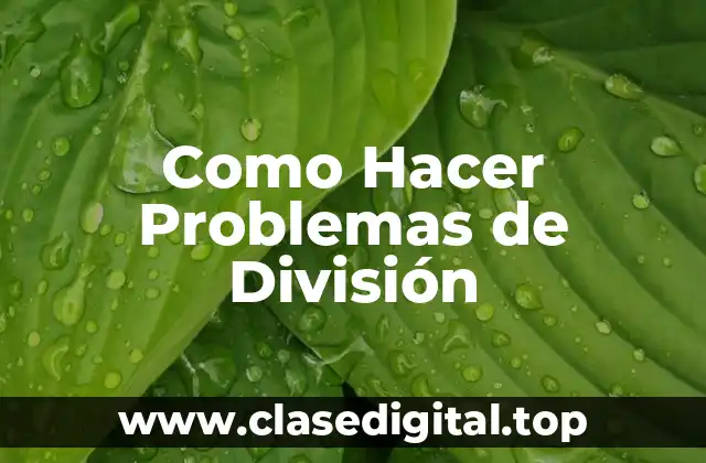 Como Hacer Problemas de División