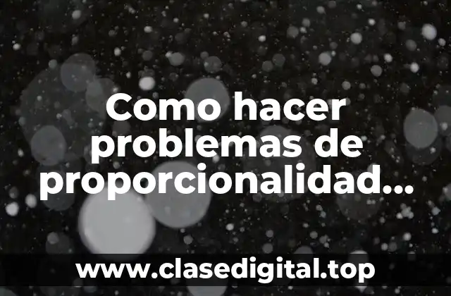 Como hacer problemas de proporcionalidad inversa