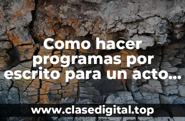 ¿Qué es un programa por escrito para un acto cívico?