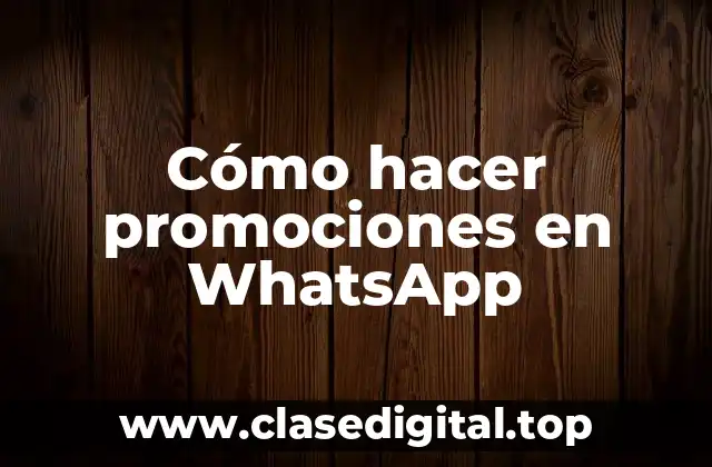 Cómo hacer promociones en WhatsApp