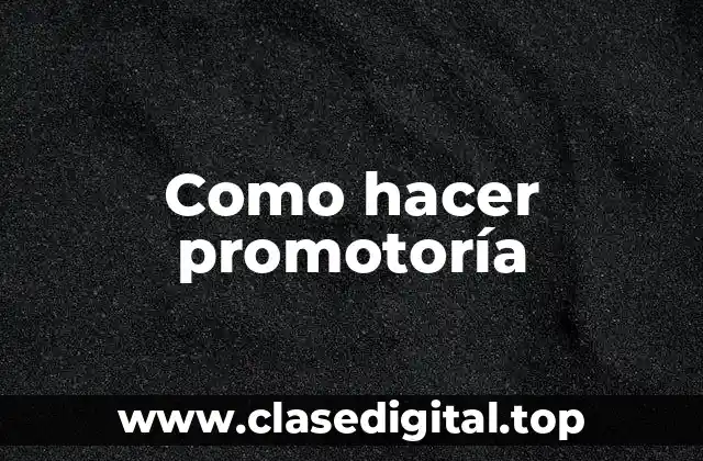Como hacer promotoría