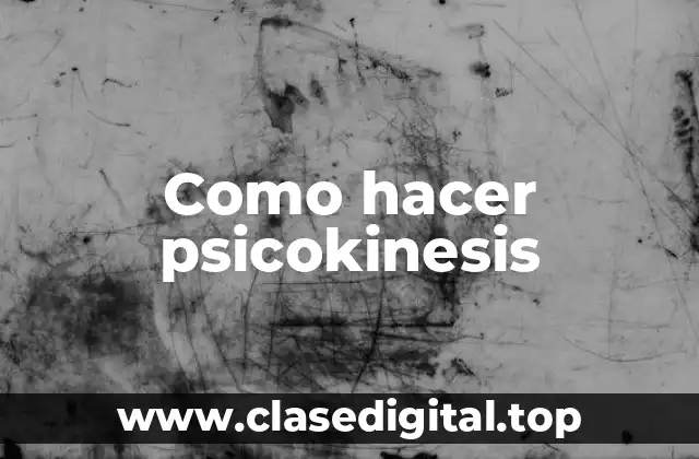 Psicokinesis: ¿Qué es y para qué sirve?