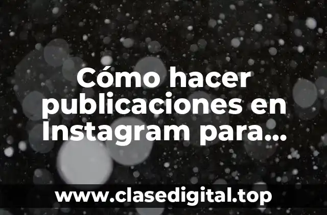 Cómo hacer publicaciones en Instagram para vender