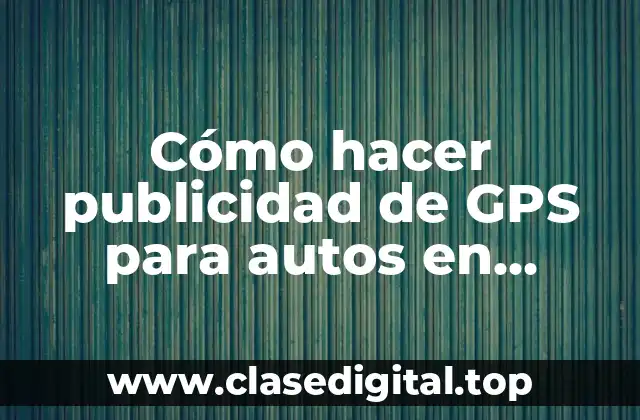 Cómo hacer publicidad de GPS para autos en Facebook