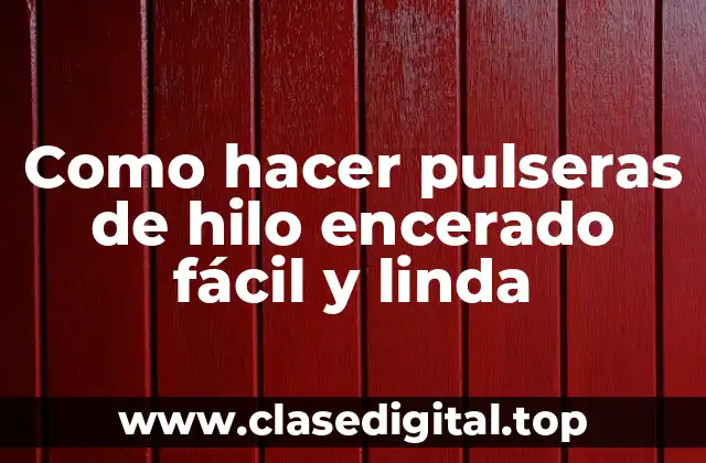 Como hacer pulseras de hilo encerado fácil y linda