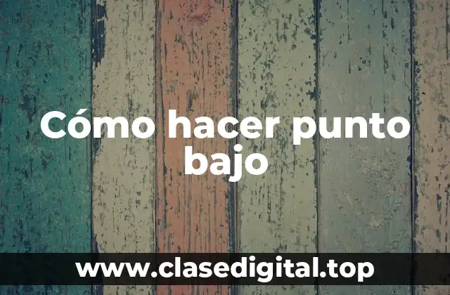 ¿Qué es el punto bajo en crochet?