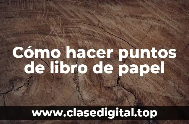 Cómo hacer puntos de libro de papel