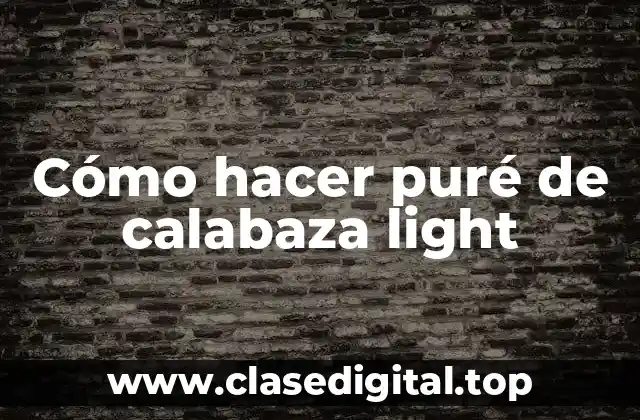 Cómo hacer puré de calabaza light