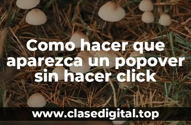Como hacer que aparezca un popover sin hacer click